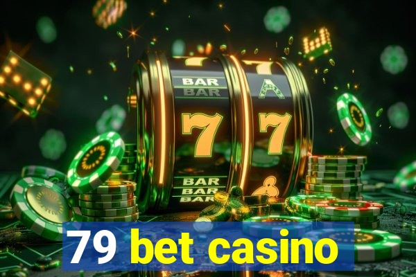 79 bet casino